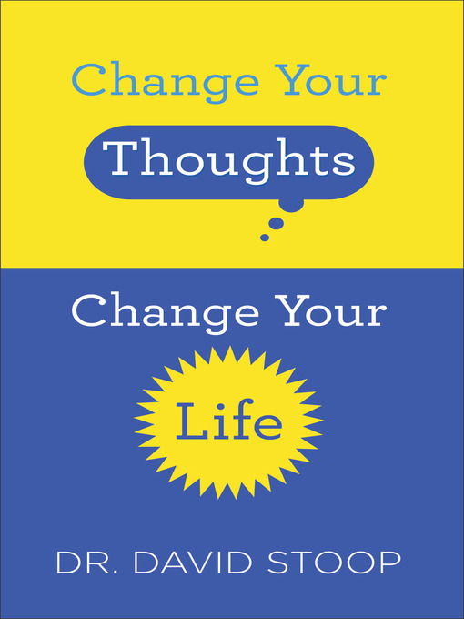 Title details for Change Your Thoughts, Change Your Life by Dr. David Stoop - Available
